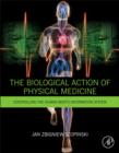 Image for The biological action of physical medicine: controlling the human body&#39;s information system