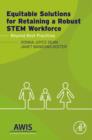 Image for Equitable solutions for retaining a robust STEM workforce: beyond best practices