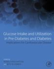 Image for Glucose intake and utilization in pre-diabetes and diabetes: implications for cardiovascular disease