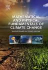 Image for Mathematical and physical fundamentals of climate change