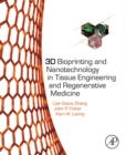 Image for 3D bioprinting and nanotechnology in tissue engineering and regenerative medicine