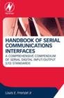 Image for Handbook of serial communications interfaces: a comprehensive compendium of serial digital input/output (I/O) standards