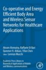 Image for Co-operative and energy efficient body area and wireless sensor networks for healthcare applications