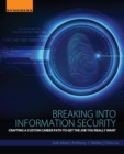 Image for Breaking into information security  : crafting a custom career path to get the job you really want