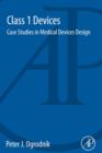 Image for Class 1 devices: Case studies in medical devices design
