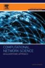 Image for Computational network science  : an algorithmic approach