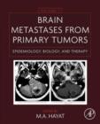 Image for Brain metastases from primary tumors  : epidemiology, biology, and therapy
