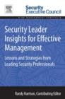 Image for Security Leader Insights for Effective Management: Lessons and Strategies from Leading Security Professionals