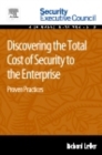 Image for Discovering the Total Cost of Security to the Enterprise: Proven Practices