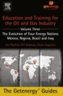Image for Education and training for the oil and gas industryVolume 3,: The evolution of four energy nations :