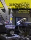 Image for Essentials of 3D biofabrication and translation