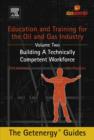 Image for Education and training for the oil and gas industry.: (Building a technically competent workforce) : Volume 2,