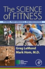Image for The science of fitness  : power, performance, and endurance