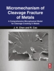 Image for Micromechanism of cleavage fracture of metals: a comprehensive microphysical model for cleavage cracking in metals