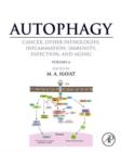 Image for Autophagy - cancer, other pathologies, inflammation, immunity, infection and aging.: (Regulation of autophagy and selective autophagy) : Volume 6,
