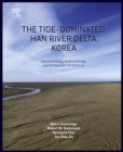 Image for The tide-dominated Han River Delta, Korea: geomorphology, sedimentology, and stratigraphic architecture