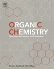 Image for Organic chemistry: structure, mechanism, and synthesis