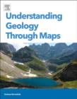 Image for Understanding geology through maps