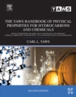 Image for The Yaws handbook of physical properties for hydrocarbons and chemicals: physical properties for more than 54,000 organic and inorganic chemical compounds, coverage for C1 to C100 organics and Ac to Zr inorganics