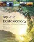Image for Aquatic ecotoxicology: advancing tools for dealing with emerging risks