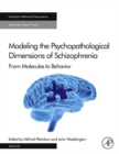 Image for Modeling the psychopathological dimensions of schizophrenia: from molecules to behavior