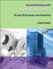 Image for Up and running with AutoCAD 2015: 2D and 3D drawing and modeling