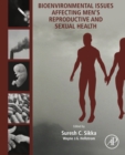 Image for Bioenvironmental Issues Affecting Men&#39;s Reproductive and Sexual Health