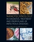 Image for Nanotechnology in Diagnosis, Treatment and Prophylaxis of Infectious Diseases