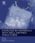 Image for Catalysis by materials with well-defined structures