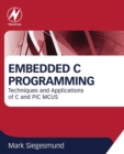 Image for Embedded C programming: techniques and applications of C and PIC MCUS