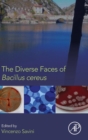 Image for The Diverse Faces of Bacillus Cereus