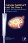Image for Cancer treatment and the ovary  : clinical and laboratory analysis of ovarian toxicity