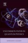 Image for Uncommon paths in quantum physics