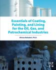 Image for Essentials of coating, painting, and lining for the oil, gas and petrochemical industries