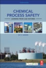 Image for Chemical process safety: learning from case histories