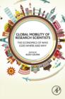 Image for Global mobility of research scientists: the economics of who goes where and why