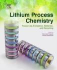 Image for Lithium process chemistry: resources, extraction, batteries, and recycling