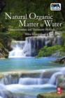 Image for Natural organic matter in water: characterization and treatment methods