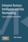Image for Enterprise business intelligence and data warehousing: program management essentials