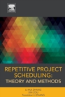 Image for Repetitive Project Scheduling: Theory and Methods