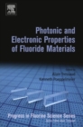 Image for Photonic and Electronic Properties of Fluoride Materials: Progress in Fluorine Science Series