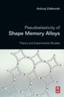 Image for Pseudoelasticity of shape memory alloys: theory and experimental studies