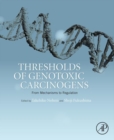 Image for Thresholds of Genotoxic Carcinogens: From Mechanisms to Regulation