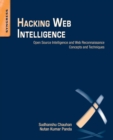 Image for Hacking web intelligence  : open source intelligence and web reconnaissance concepts and techniques