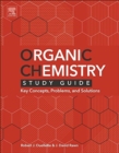 Image for Organic chemistry study guide  : key concepts, problems, and solutions