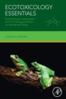Image for Ecotoxicology essentials  : environmental contaminants and their biological effects on animals and plants