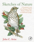 Image for Sketches of nature: a geneticist&#39;s look at the biological world during a golden era of molecular evolution