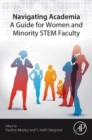 Image for Navigating academia  : a guide for women and minority STEM faculty