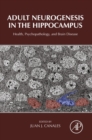 Image for Adult neurogenesis in the hippocampus: health, psychopathology, and brain disease