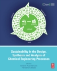 Image for Sustainability in the design, synthesis and analysis of chemical engineering processes